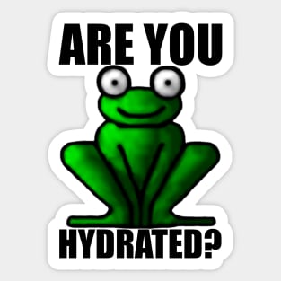 ARE YOU HYDRATED? Sticker
